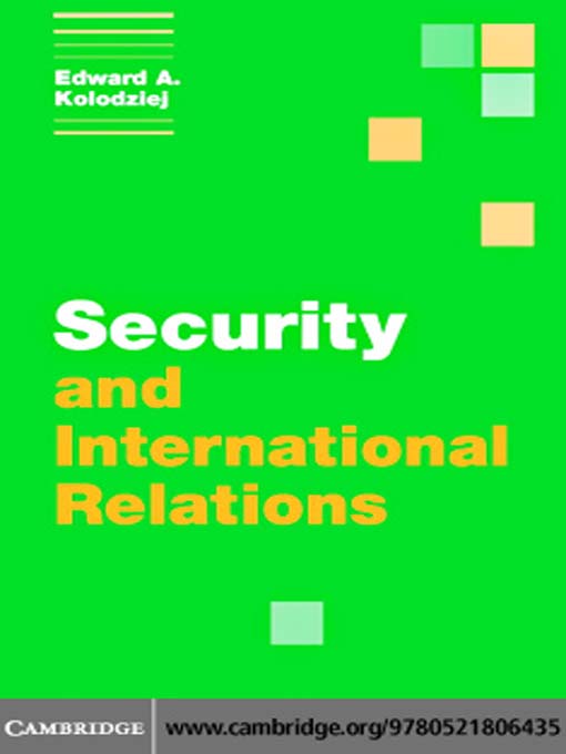 Title details for Security and International Relations by Edward A. Kolodziej - Available